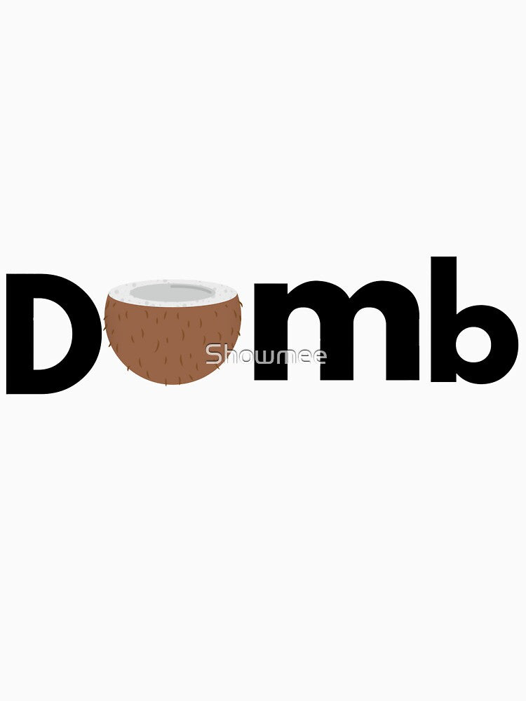 Dumb by Showmee