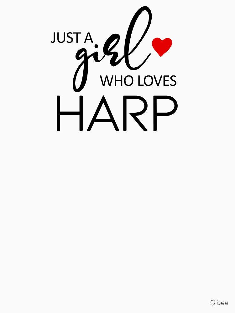 Just A Girl Who Loves Harp by Q bee