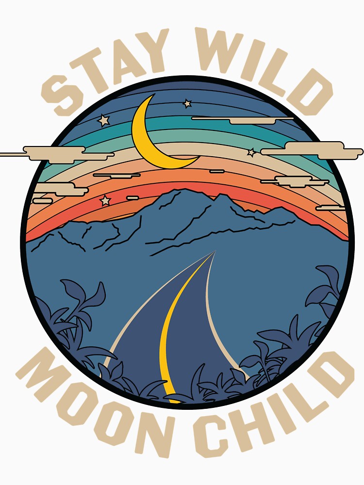 Stay Wild Moon Child by AEGMEDIA