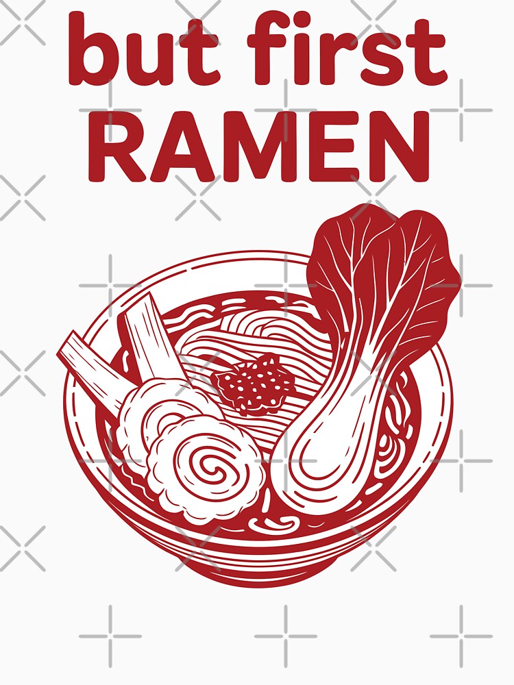 But First Ramen by grenithh