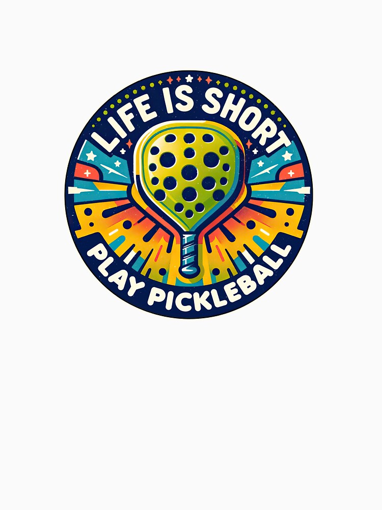 Life is Short, Play Pickleball by Mindful-Designs