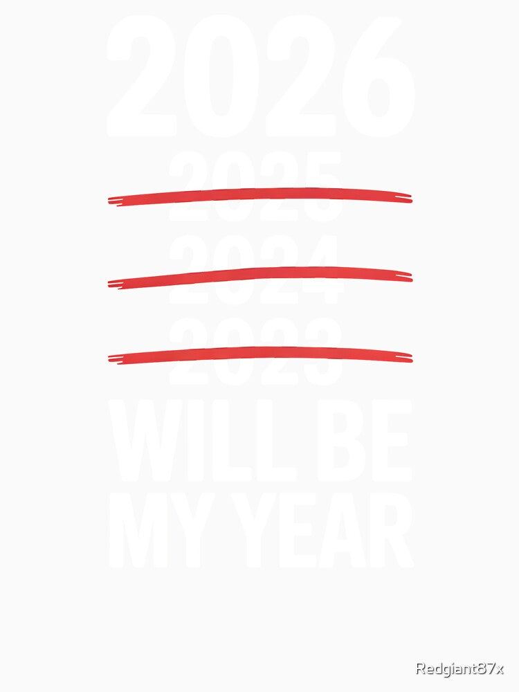 2026 Will Be My Year – Funny Sarcastic New Year Design by Redgiant87x