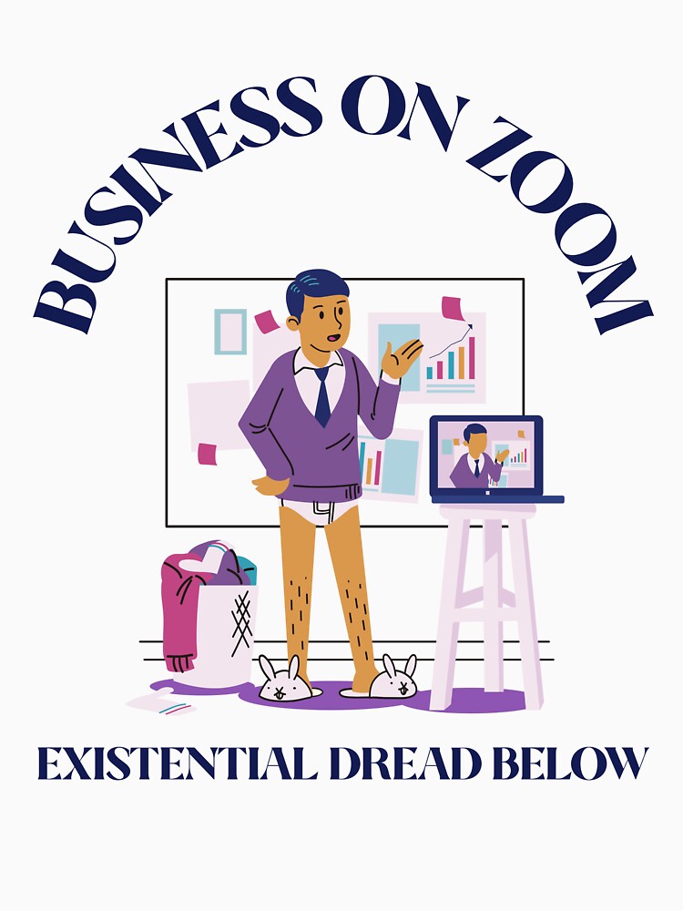 Business on Zoom, Existential Dread Below – Funny Freelancer by Honominu