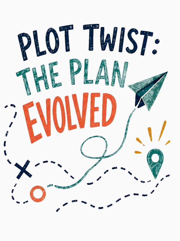Plot Twist: The Plan Evolved by Browesome Threads