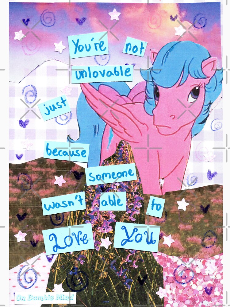 Your're not unlovable just because someone wasn't able to love you by OnBambisMind