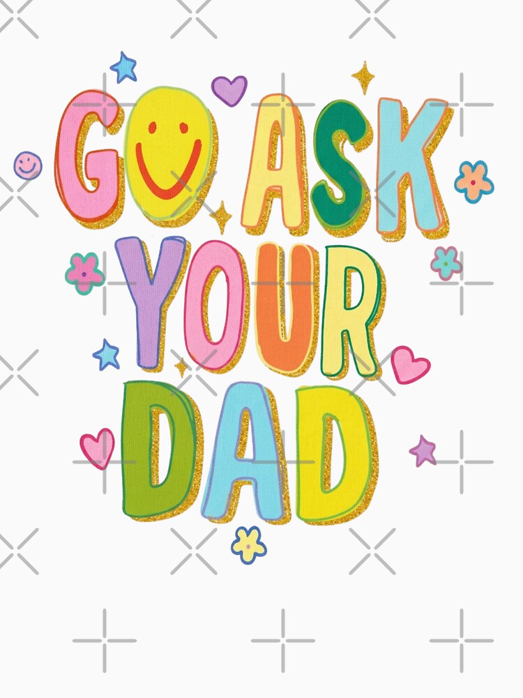 Go Ask Your Dad Funny Preppy Aesthetic Retro Smiley by HBDStudio