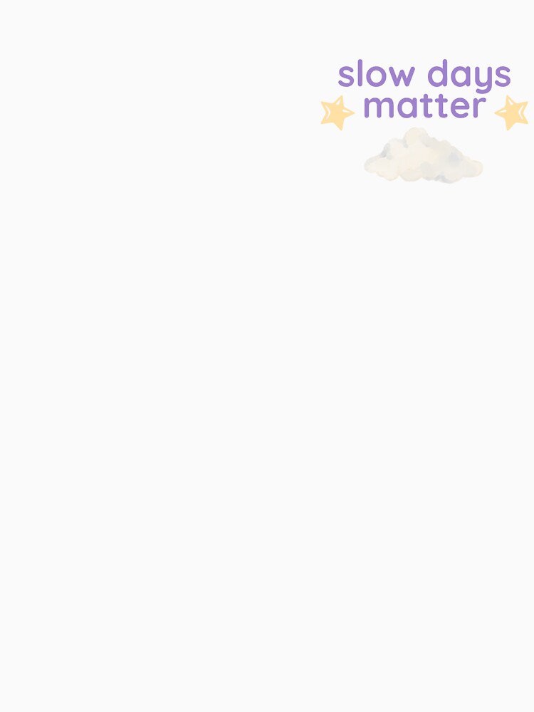 Slow Days Matter Cozy Aesthetic Quote Design by muffinvibes