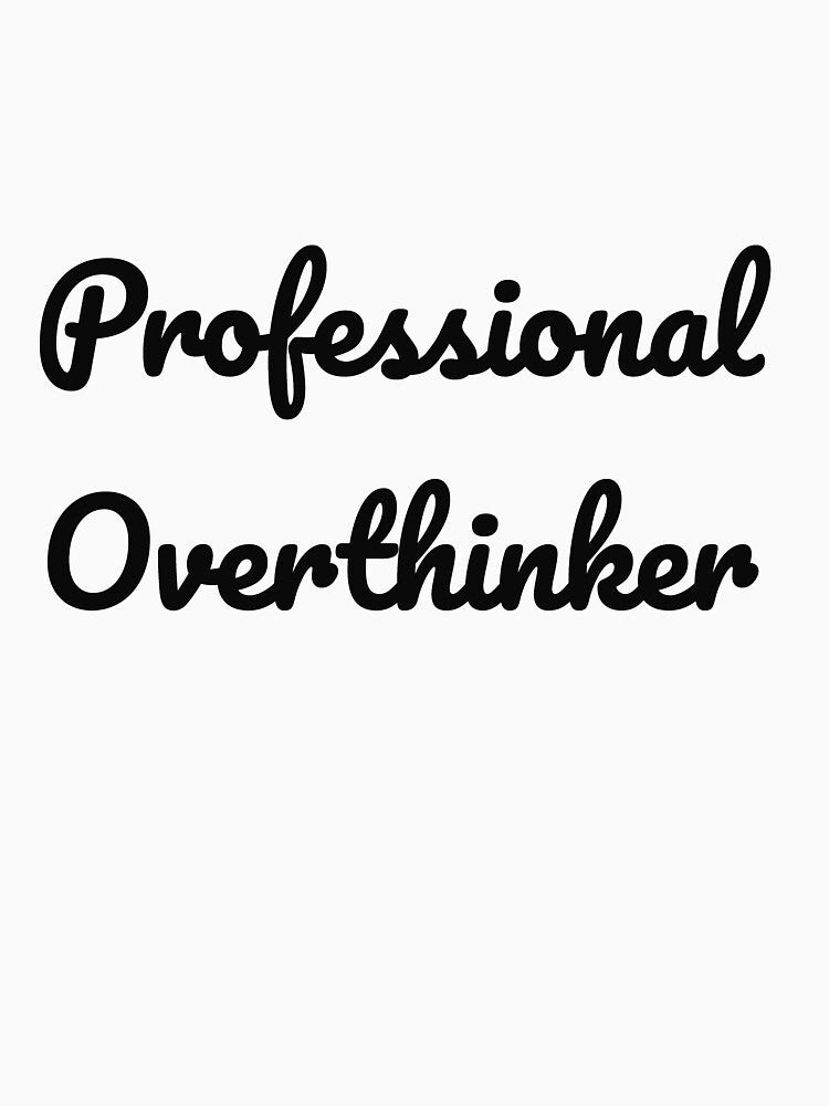 Professional Overthinker by low battery meme design