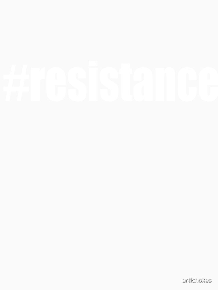 "#resistance" by artichokes