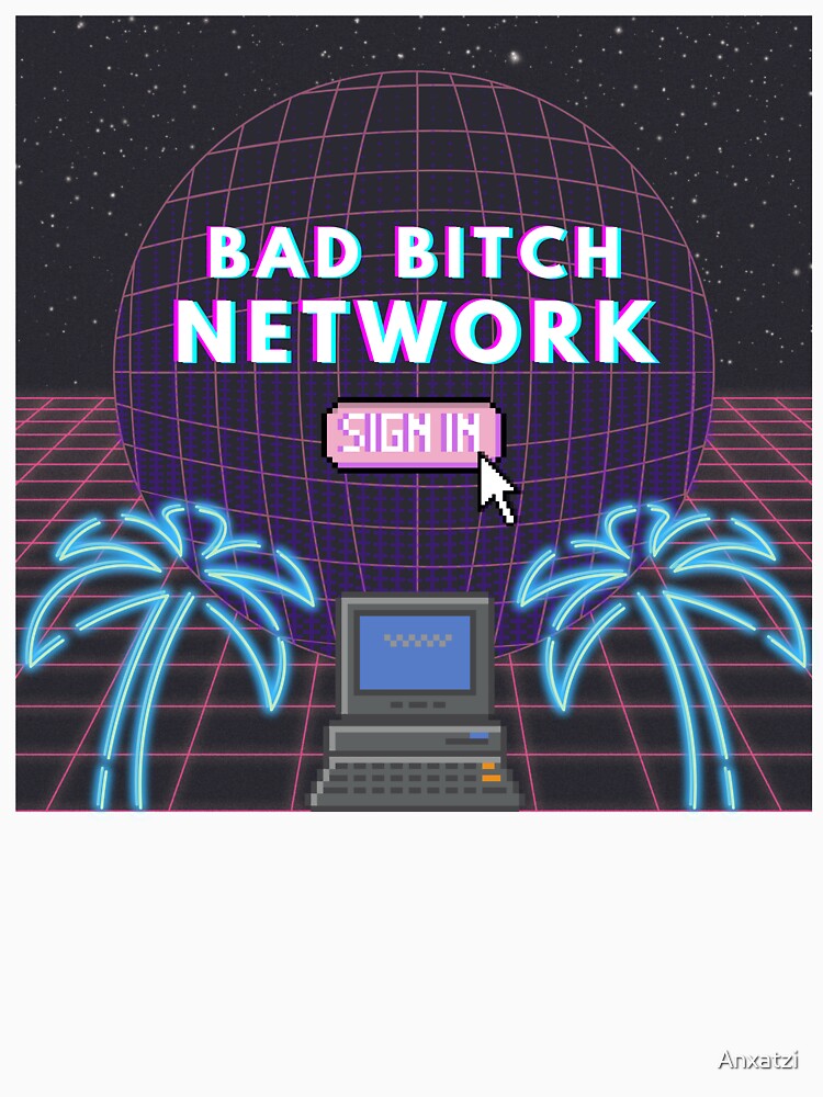 Bad Bitch Network- Vaporwave Aesthetic Vibe by Anxatzi