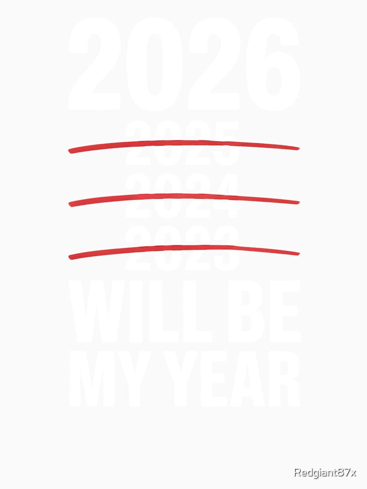 2026 Will Be My Year – Relatable Sarcastic Quote by Redgiant87x