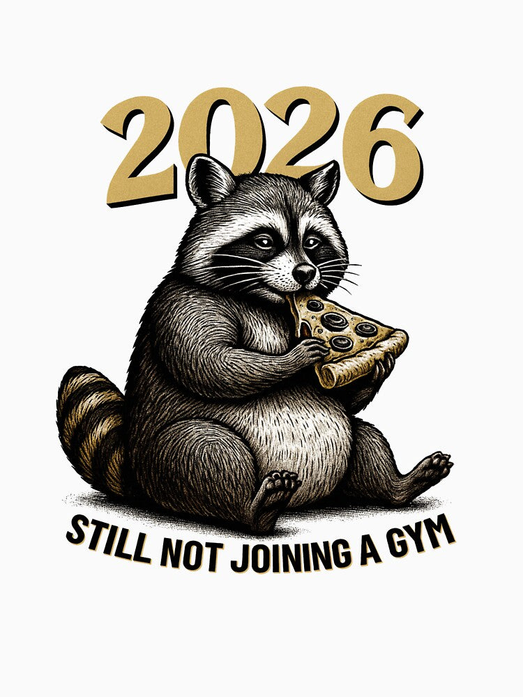 Funny 2026 New Year Raccoon Design | “Still Not Joining a Gym” | Humorous Animal Illustration for Lazy Resolution Lovers by EverlaPrints