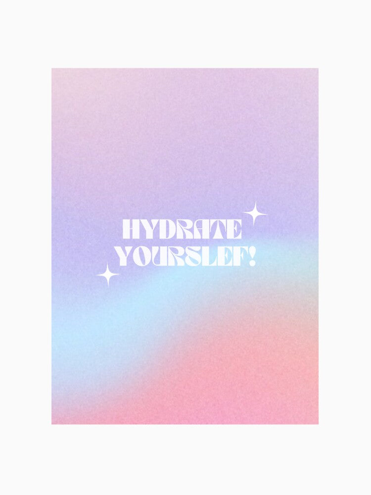 Hydrate yourself by theaestheticco
