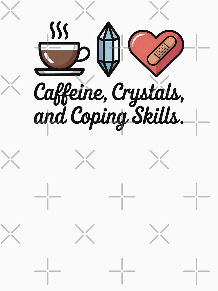 Caffeine, Crystals, And Coping Skills by CrypticHMystic