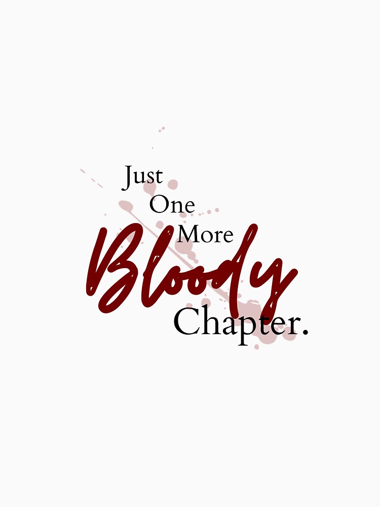 Just One More Bloody Chapter by Brenna-Harlow