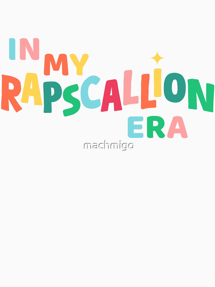 In My Rapscallion Era by machmigo