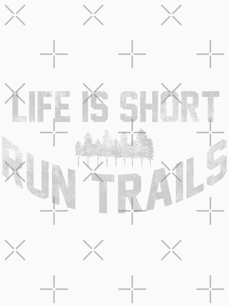 Life is Short Run Trails Running Marathon and Hiking by BOBSMITHHHHH
