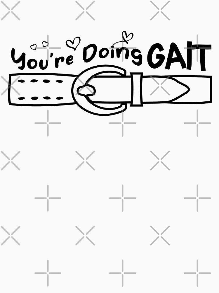 You're Doing Gait Funny Medical Occupational Therapy Design by ZETTIF ⭐⭐⭐⭐⭐