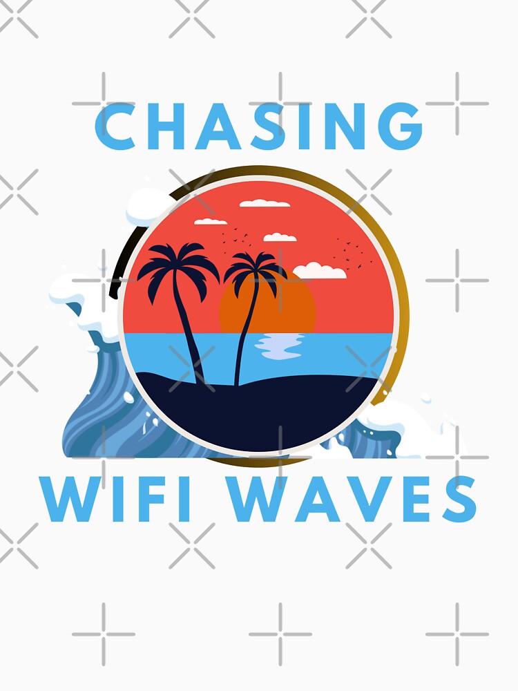 Chasing wifi waves nomad remote working design - Work from home funny by wholigans