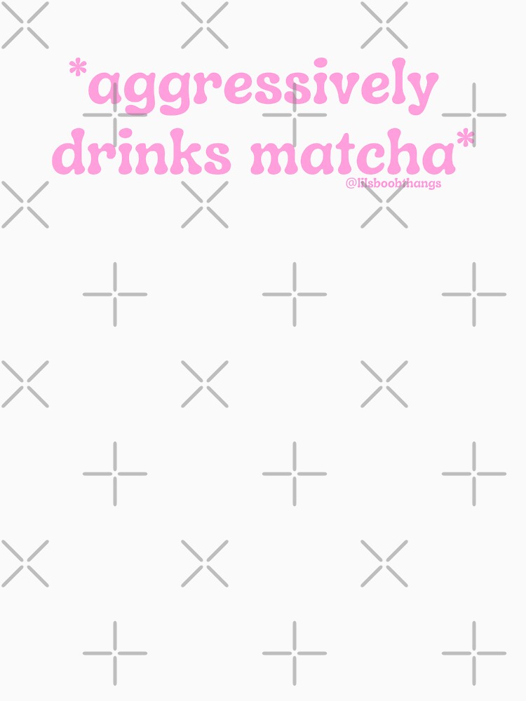 Aggressively drinks matcha. v22c, pink | by @lilsboobthangs by lilsboobthangs