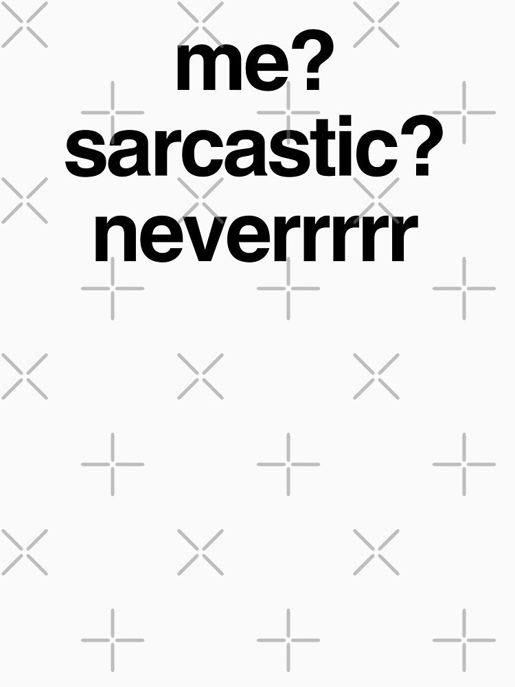 me? sarcastic? neverrr by p0lk4