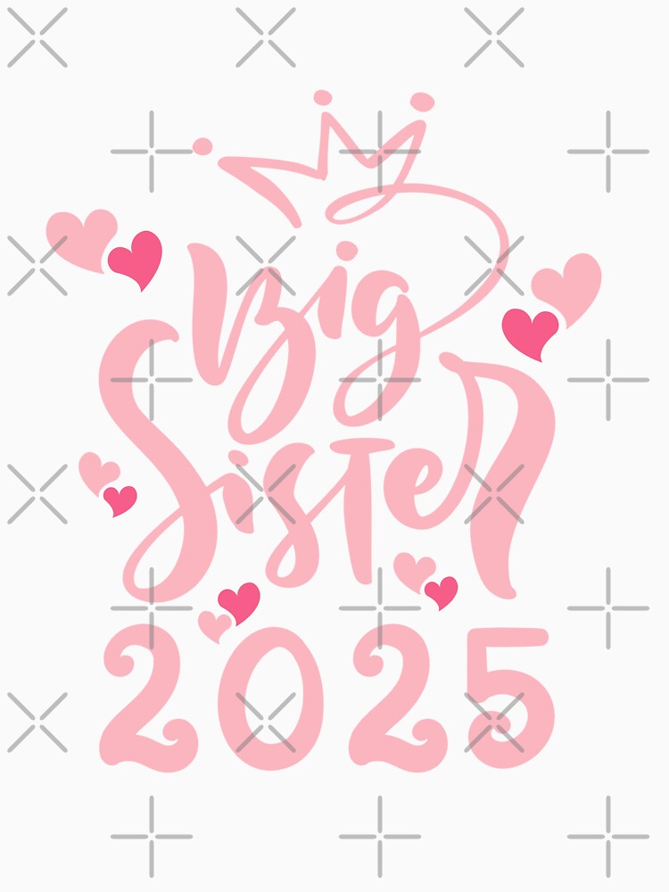 Big sister 2025 cute writing, pink crown and hearts by Lady-Frost