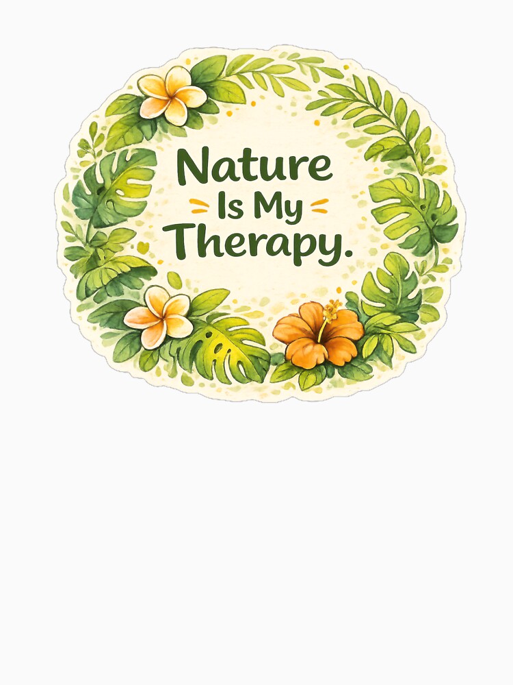 Nature Is My Therapy | Botanical Wellness Art by Wander Vibes