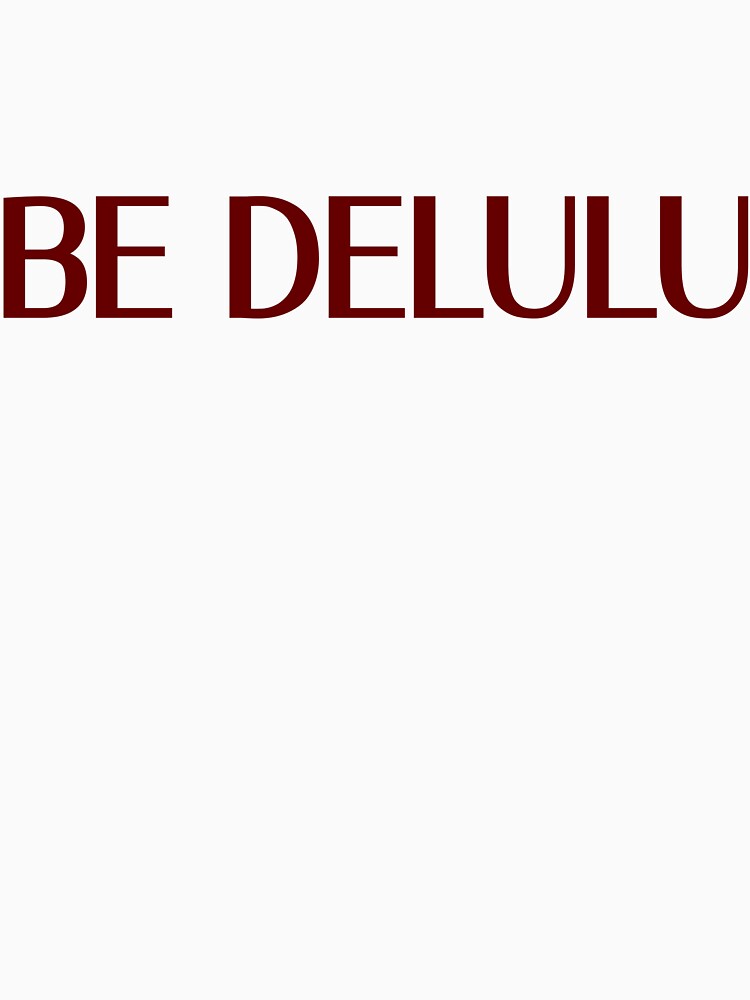 Be Delulu Minimalist Nature Aesthetic Typography by YourStorebyMili