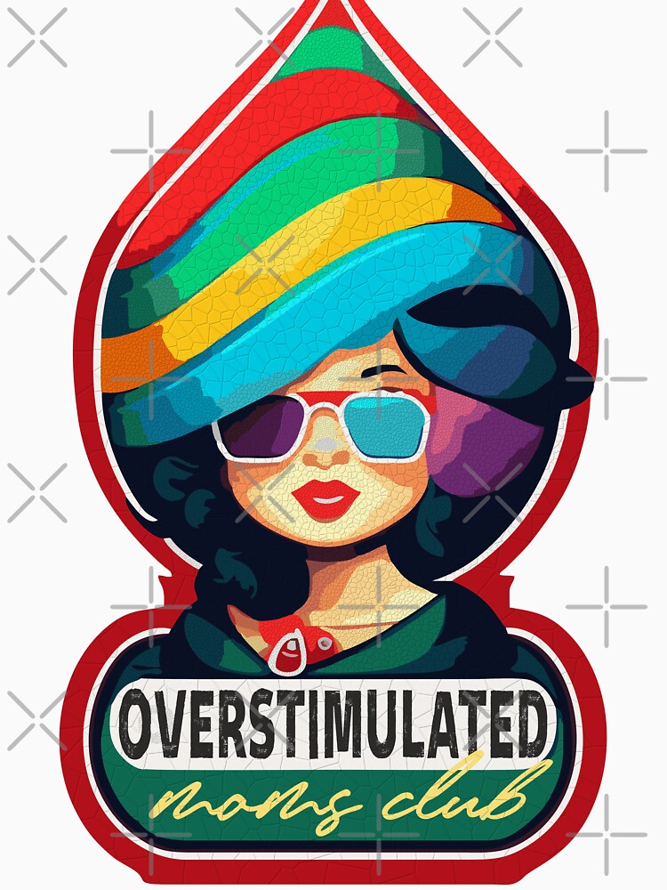 Overstimulated Moms Club by HappyBox--