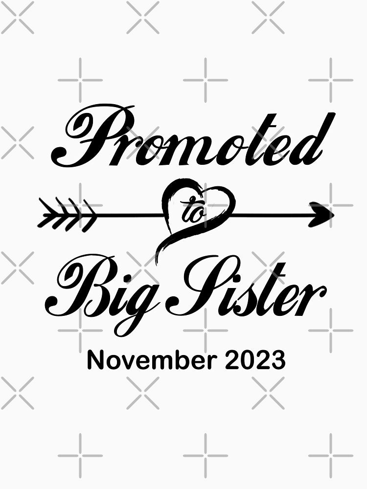 Promoted to Big sister November by Original Cheddar