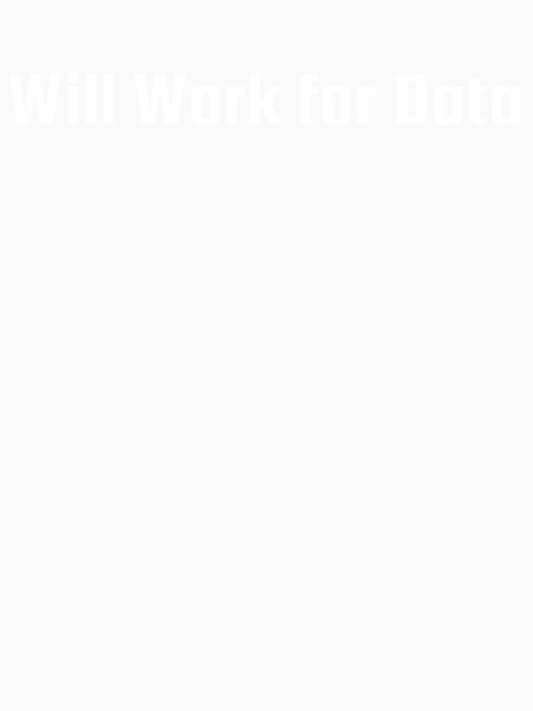 Will Work for Data by Ninjacatoff