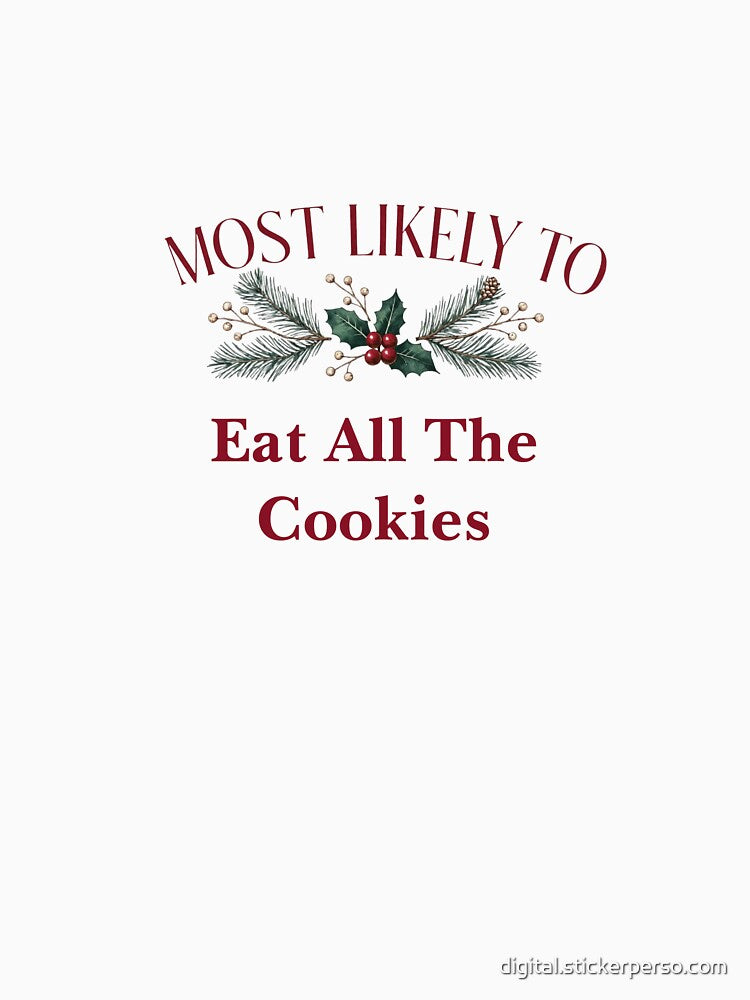 Most Likely To Eat All The Cookies by digital.stickerperso.com