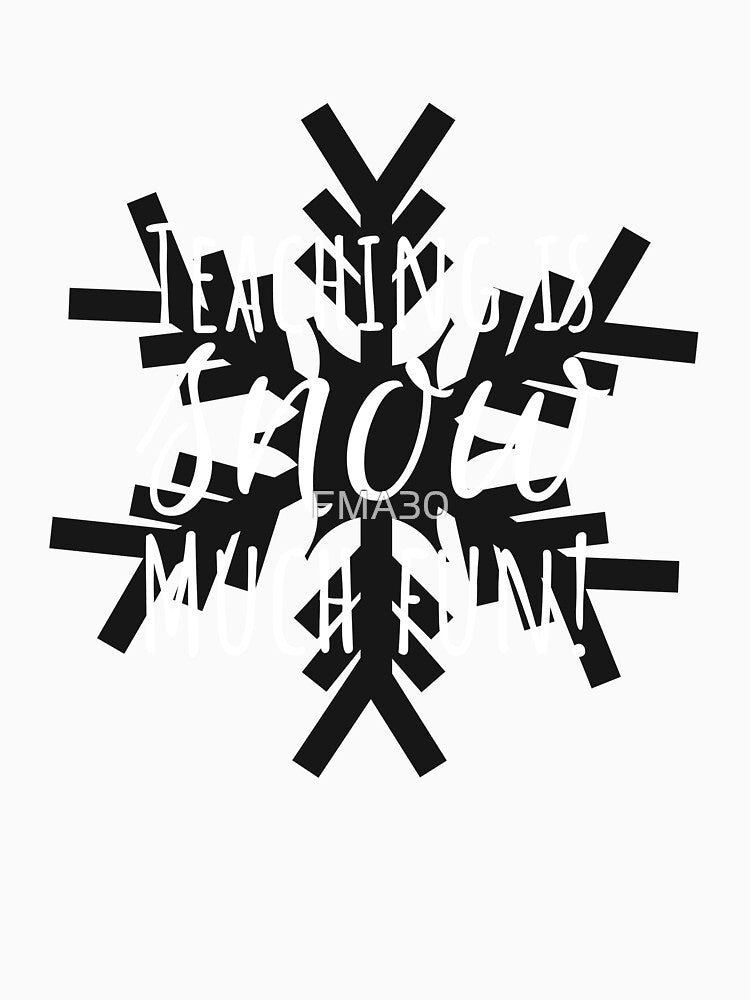 teaching is snow much fun by FMA30