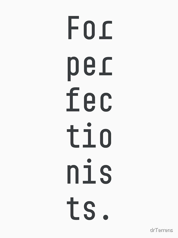 For Perfectionists Broken Typography Layout Art by drTerrens