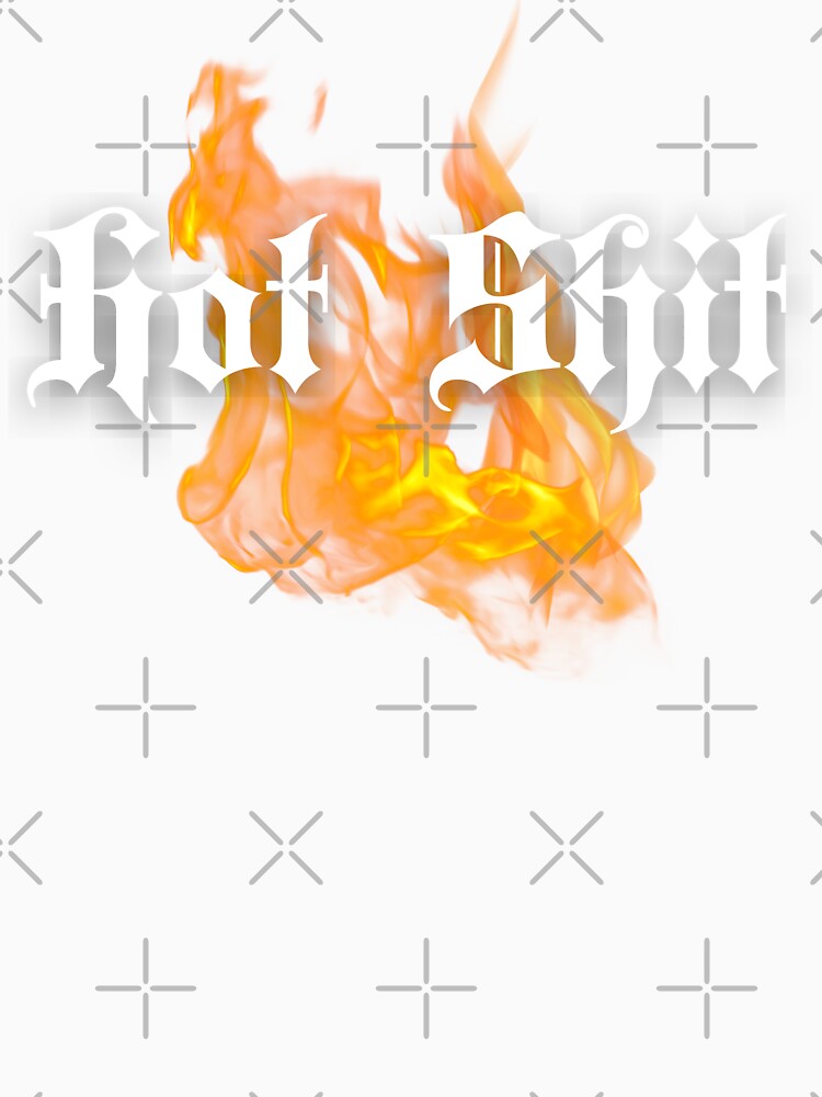 Hot Shit fiery design by VantaTheArtist