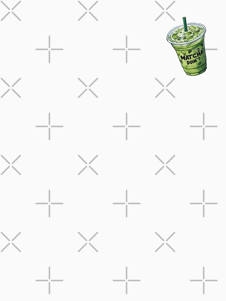 Matcha Doin'? Matcha drink in a plastic cup by GraphicsLoading