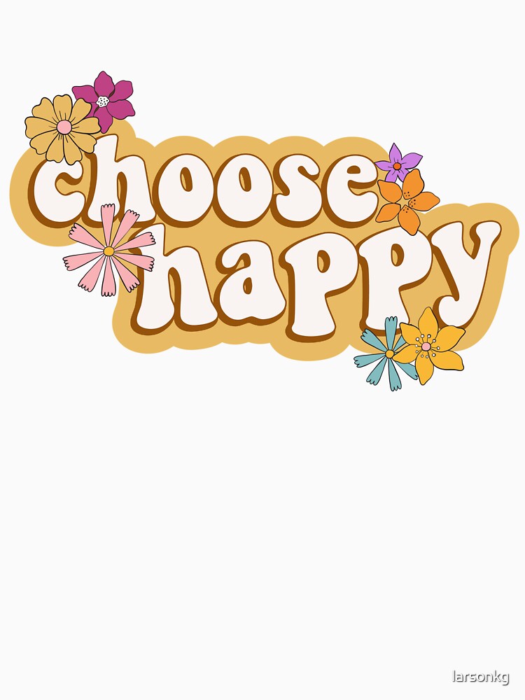 choose happy by larsonkg