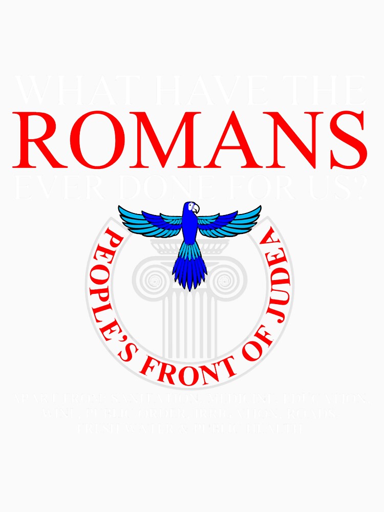 Monty Python What Have The Romans Ever Done For Us by eleanorgecks