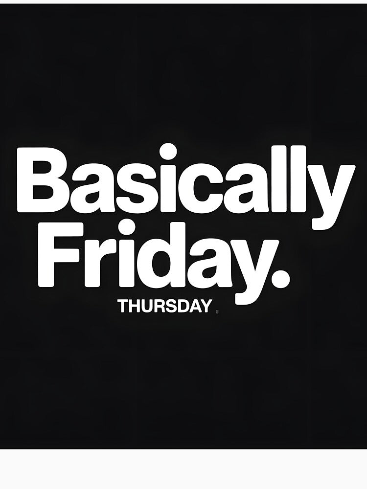 Basically Friday Funny Thursday T-Shirt by Viktorio Art Shop
