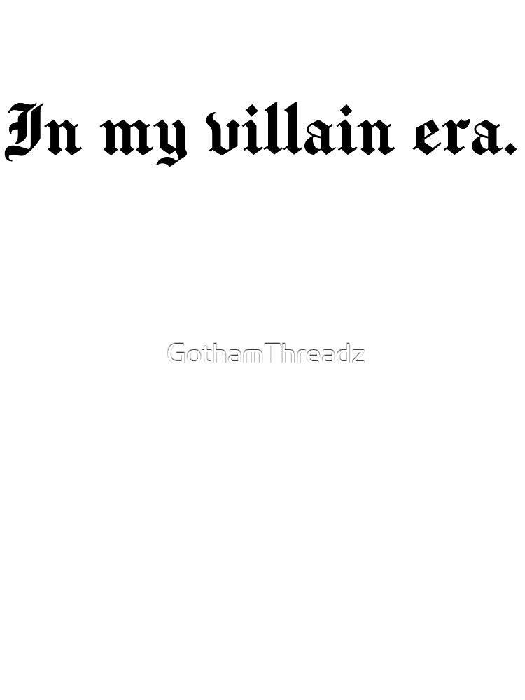 In my villain era. by GothamThreadz
