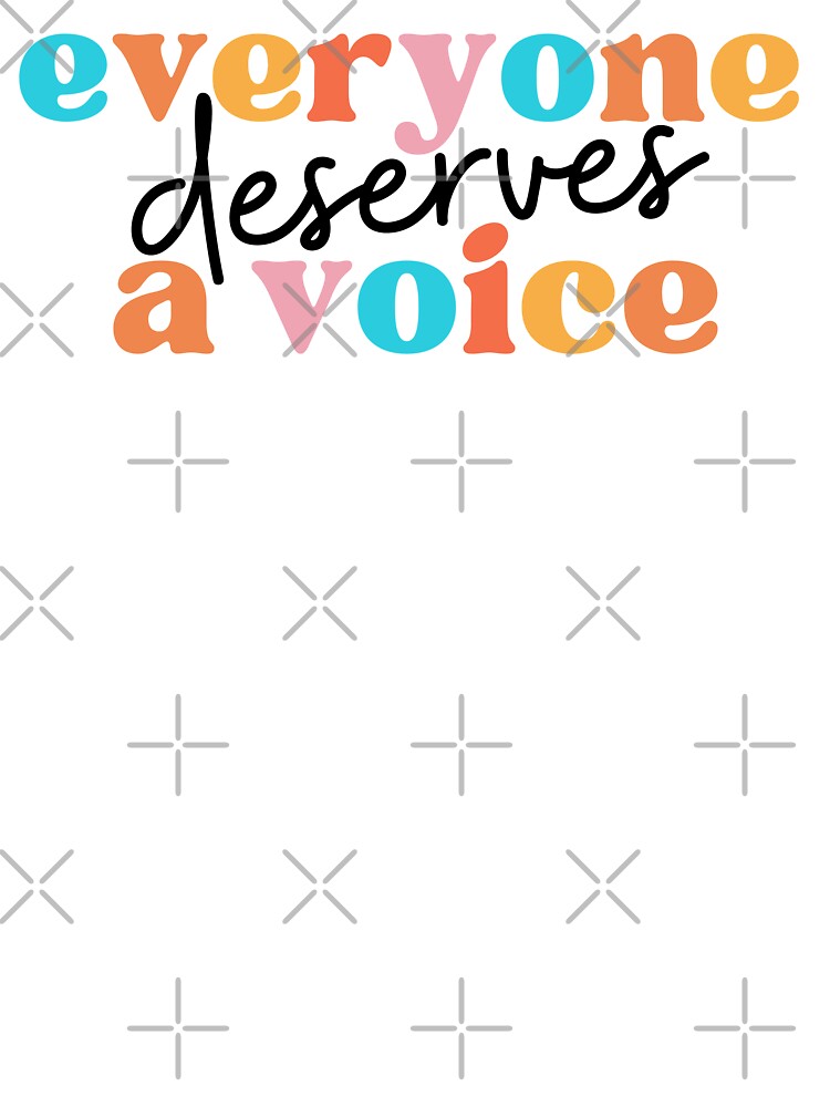 Everyone Deserves A Voice, SLP, Speech Language Pathology Gift by yass-art