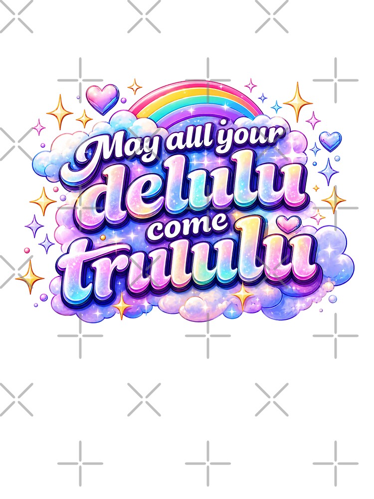 May All Your Delulu Come Trululu Manifestation Quote by Abundance Activation 11.11