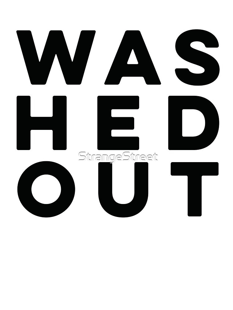 Washed Out ~ Hipster Quote Meme by StrangeStreet