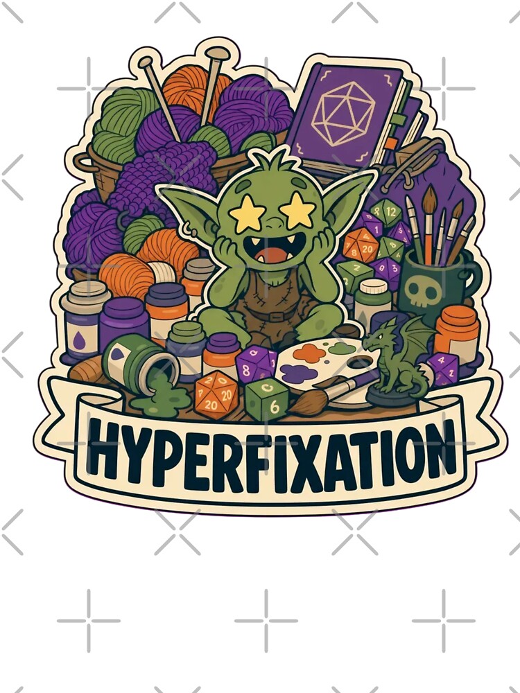Hyperfixation Era | Funny ADHD Neurodivergent Humour Doodle by StickyGuys