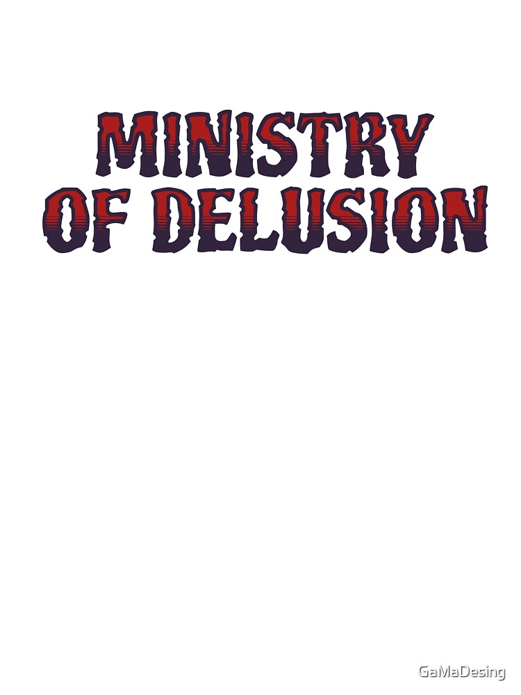 Ministry of Delusion – Funny Bureaucracy Meme Design by GaMaDesing