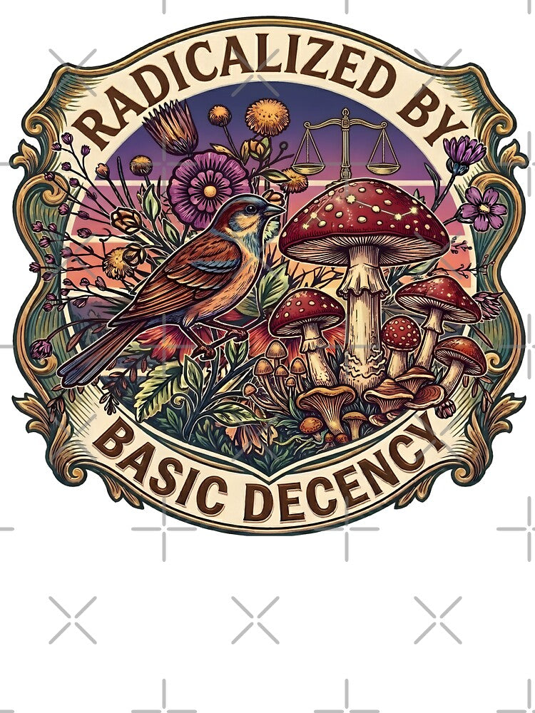 Radicalized by Basic Decency Peace Dove Equality Funny Feminist Activist by gear-posters
