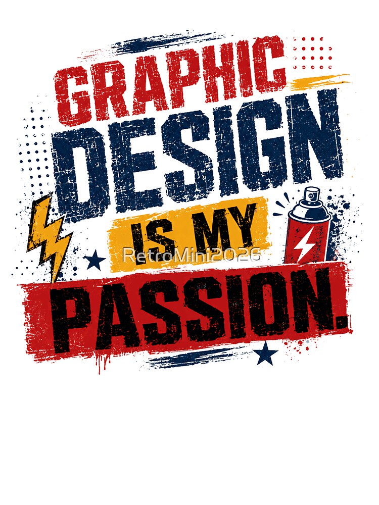 Graphic Design Is My Passion Designer Creative Professional by RetroMini2026