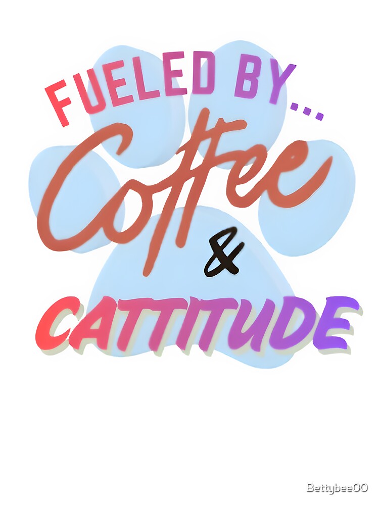 Fueled By Coffee & Cattitude – Funny Veterinary Cat Lover Gift by Bettybee00