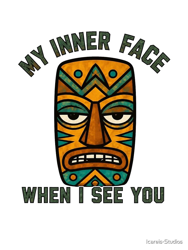 Tiki Mask – My Inner Face When I See You by Icareis-Studios