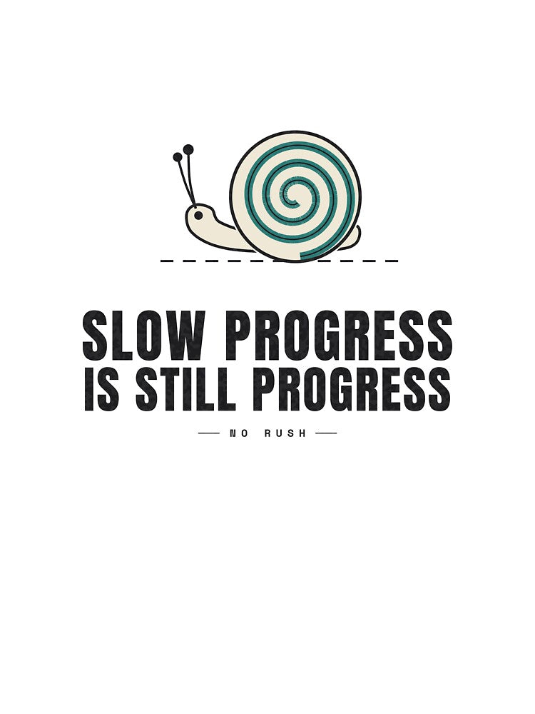 Slow Progress Is Still Progress — Snail Motivation by NEXTFORMSTUDIO